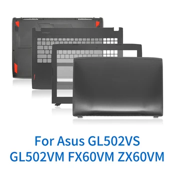 Bilgisayar kasası dizüstü kapağı Asus GL502VS GL502VM FX60VM ZX60VM Dizüstü Kabuk Laptop Çantası Bilgisayar Kabuk Değiştirme